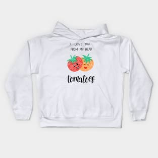 I love you from my head to-ma-toes Kids Hoodie